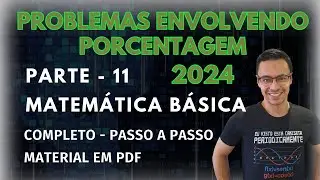 Matemática Básica - Parte 11 - Variação percentual e Problemas com porcentagem