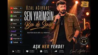 Özal Ağırbaş - Sen Yarimsin Ben De Senin (Official Music)