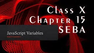 Variables and Constants in JavaScript | Class X | Chapter 15 | SEBA | DBS BPRD