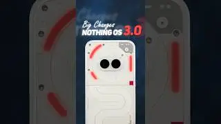 Nothing OS 3.0 🔥 Big Changes 