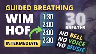 Guided Breathing - Wim Hof 4 Rounds Intermediate 30 Breaths (NO WARNINGS)