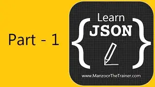Learn JSON (Introduction To JSON) 1 of 3