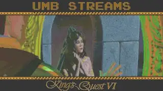 Welcome to the Land of the Green Isles | UMB Streams King's Quest 6 - Part 1