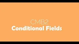How to use CMB2 Conditional Fields