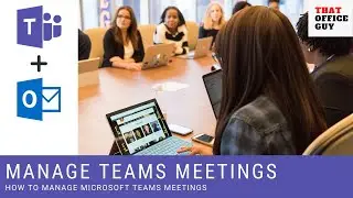 Microsoft Teams Meetings from Outlook [Manage Microsoft Teams Meetings]