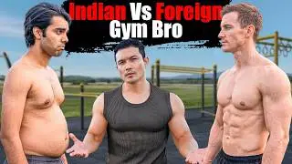 Why Indian gym bros are WEAKER than Foreign gym bros...