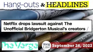 Netflix and Bridgerton | Dropping Music and Dropping Lawsuits (H&H | 9-26-22)
