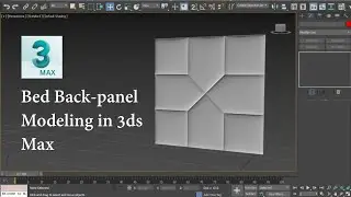 Bed Back Panel Modeling in 3ds Max | Headboard Modeling in 3ds Max