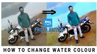 How To Change Water Colour  |Photo Editor change water colour