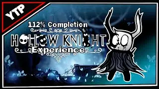 [YOUTUBE POOP] The Hollow Knight Experience (112% Completion)