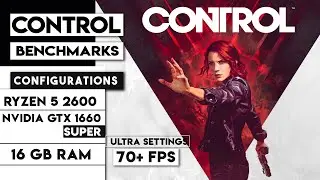 CONTROL PC BENCHMARKS | Ryzen 5 2600 + Nvidia Gtx 1660 Super 🔥🔥🔥