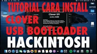 Tutorial cara install usb clover bootloader hackintosh