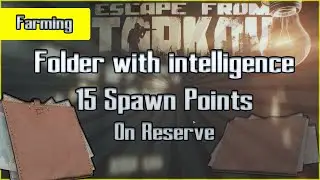 15 Folder with Intelligence Spawns on Reserve - Escape from Tarkov Money Guide