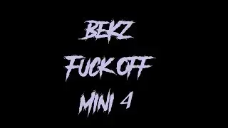 BeKz Fuck Off Mini 4