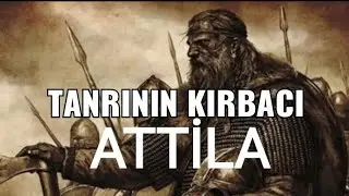 TANRININ KIRBACI - ATTİLA