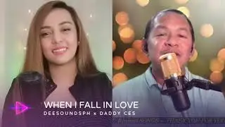 WHEN I FALL IN LOVE (DeeSoundsPH X Daddy Ces)