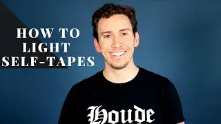 Script Tips: How To Light Your Self Tape Auditions