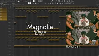Playboi Carti - Magnolia | FL Studio Remake