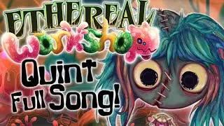 Ethereal Workshop :o QUINT Elemental (Full Song)!!!