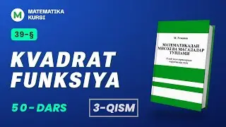 Kvadrat funksiya  50-dars  3-qism /  M.Usmonov