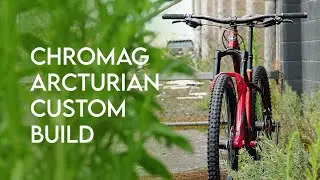 CHROMAG ARCTURIAN CUSTOM BUILD