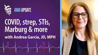 COVID-19, strep, STDs and Marburg cases on the rise with Andrea Garcia, JD, MPH
