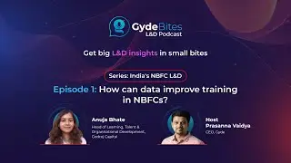 GydeBites Podcast | Series: India's NBFC L&D | Episode: How can data improve Training in NBFCs?