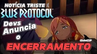 BLUE PROTOCOL foi cancelado/encerrado oficialmente : DEVS ANUNCIAM SEU FECHAMENTO GLOBAL E JP!