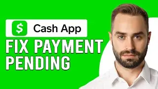 How To Fix Cash App Payment Pending (How To Resolve Payment Pending On Cash App)