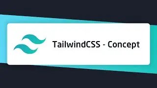 TailwindCSS - How does it work?