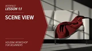 1.1 - HOUDINI INTERFACE - Scene View