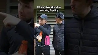 Middle class kids after watching Top Boy