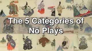 The Five Categories of Noh Plays