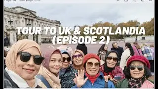 Episode 2: Tour to UK and Scotland
