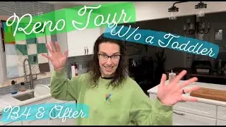 RENOVATION TOUR w/o tending to a toddler!