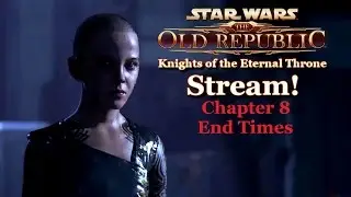 SWTOR: Knights of the Eternal Throne | Chapter 8: END TIMES
