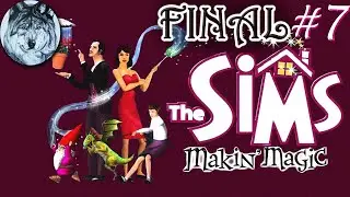The Sims: Makin' Magic (PC). Особняк с нуля за 188 дней (без читов). Part 7/7. Игры 00-х. Longplay