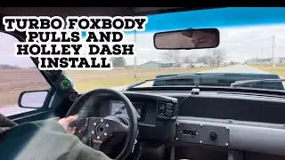 Turbo Foxbody Holley dash install and pulls