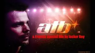 ATB & Friends Special Mix by Jocker Boy