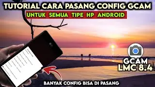 TUTORIAL HOW TO INSTALL GCAM LMC 8.4 CONFIG AND SAVE YOUR OWN CONFIG - How to install GCAM Config