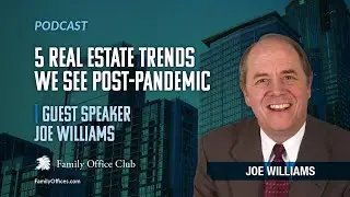 5 Real Estate Trends We See Post-Pandemic | Guest Speaker Joe Williams