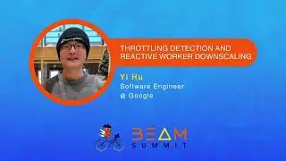 Throttling detection and reactive worker downscaling - Beam Summit 2024