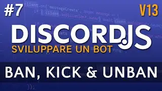 Comandi Ban, Kick e Unban (Permessi Slash Commands) - Tutorial Discord.js v13 #7