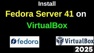 Install Fedora Server 41 on VirtualBox in Windows - EASY Step-by-Step Guide!