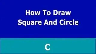 How to Draw Square and Circle in C | Turbo C++ |