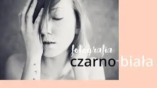 🌟 MAGIA 🌟 fotografii czarno-białej