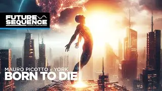Mauro Picotto x York – Born to Die