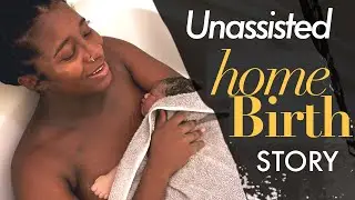 Unassisted Home Birth | Ambrosia Malbrough
