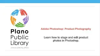 Adobe Photoshop: Product Photography Workshop - 12/4/2020