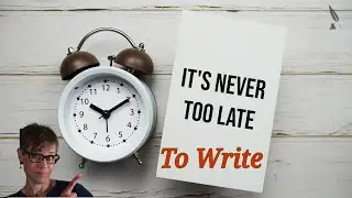 Age a Number or Reality?  Why You Should Begin Writing Now.